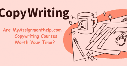 Are MyAssignmenthelp.com Copywriting Courses Worth Your Time
