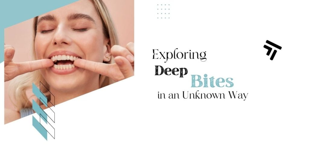 Exploring Deep Bite in an Unknown Way